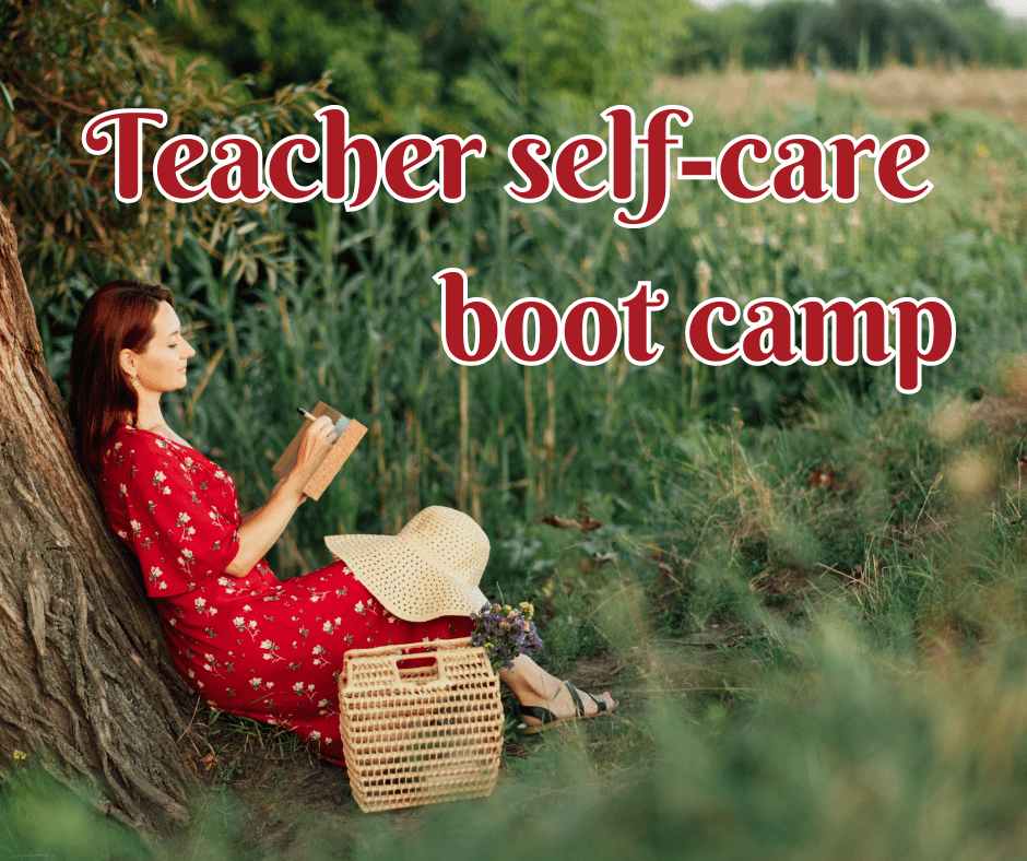 Ultimate teacher self care boot camp
