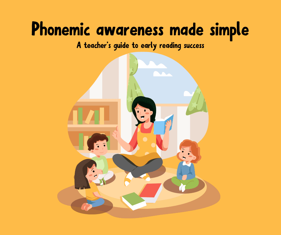 Phonemic Awareness Made Simple: A Teacher's Guide to Early Reading Success
