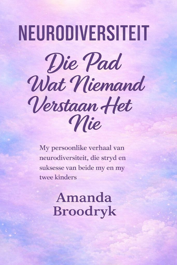 Neurodiversiteit - Die pad wat niemand verstaan het nie